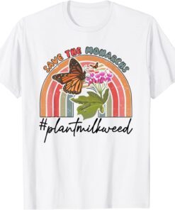 Save The Monarchs Plant More Milkweed Flower Retro Butterfly Tee Shirt