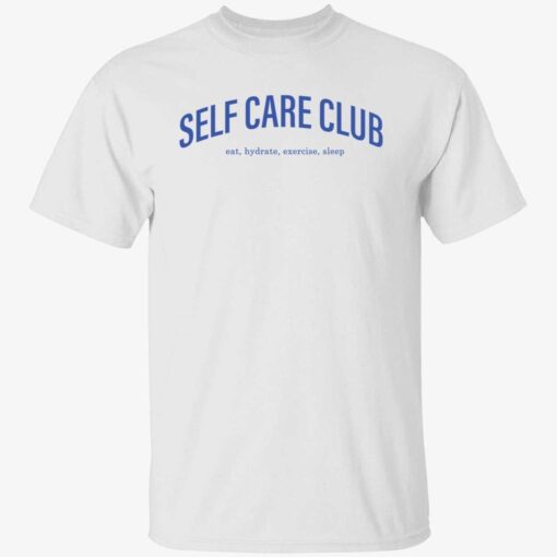 Self care club eat hydrate exercise sleep Tee shirt