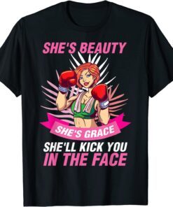 Shes Beauty Shes Grace Shell Kick You In The Face Tee Shirt