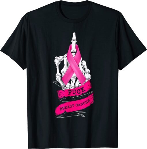 Skeleton Hand Fuck Pink Breast Cancer Awareness Tee Shirt