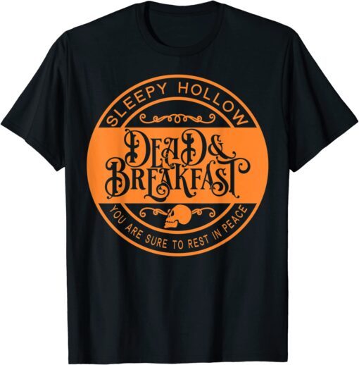 Sleepy Hollow Dead Breakfast You Are Sure To RIP Halloween Tee Shirt