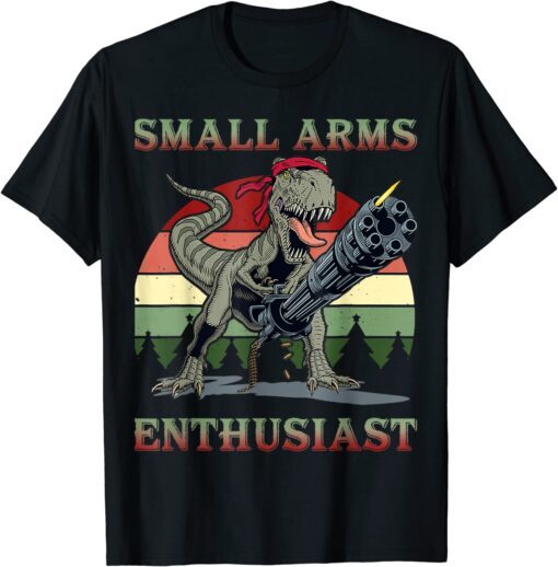 Small Arms Enthusiast T-rex Dinosaur Gun Tee Shirt