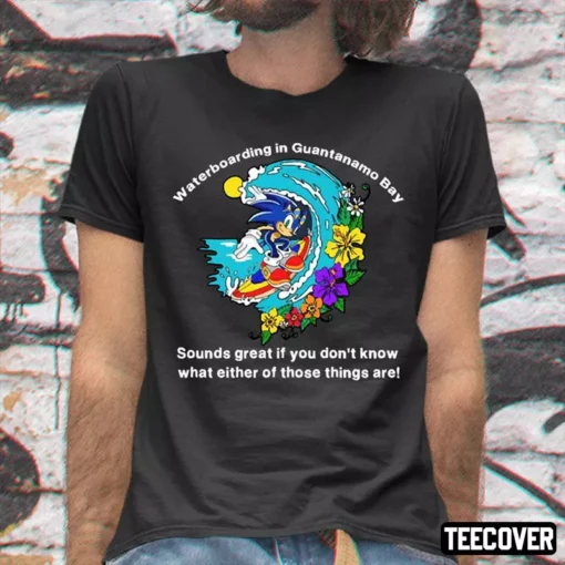 Sonic Waterboarding In Guantanamo Bay Tee Shirt