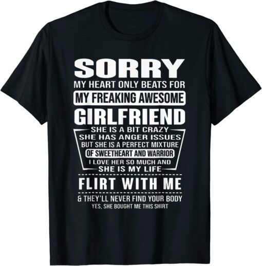 Sorry My Heart Only Beats for My Freaking Awesome Girlfriend Tee Shirt