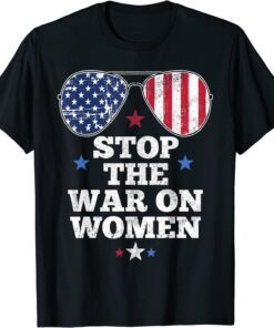 Stop The War On Women Pro-Choice Women's Reproductive Rights Tee Shirt