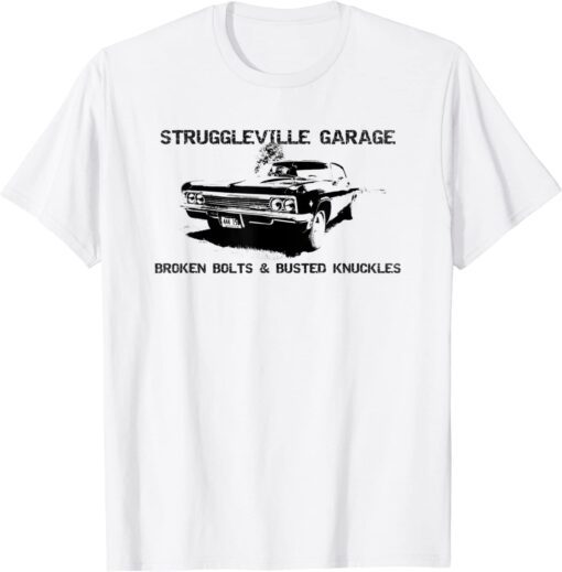 Struggleville Garage Broken Bolts & Busted Knuckles Tee Shirt