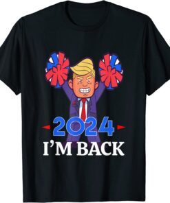 TRUMP 2024 I'M BACK Tee Shirt