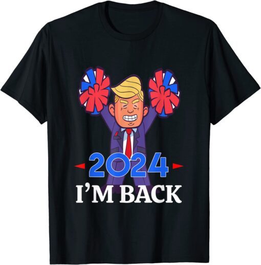 TRUMP 2024 I'M BACK Tee Shirt