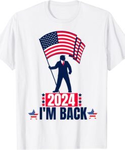 TRUMP 2024 I'M BACK Take America Back Election - The Return Tee Shirt