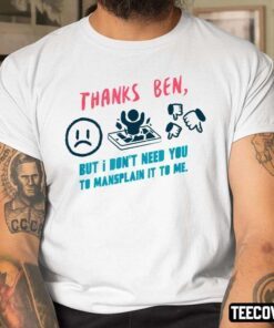 Thanks Ben Tee Shirt