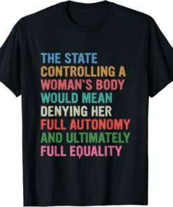 The State Controlling A Woman's Body Feminist Women Tee Shirt