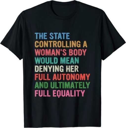 The State Controlling A Woman's Body Feminist Women Tee Shirt