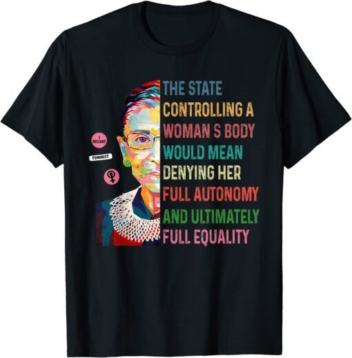 The State Controlling A Woman's Body RBG Retro Tee Shirt