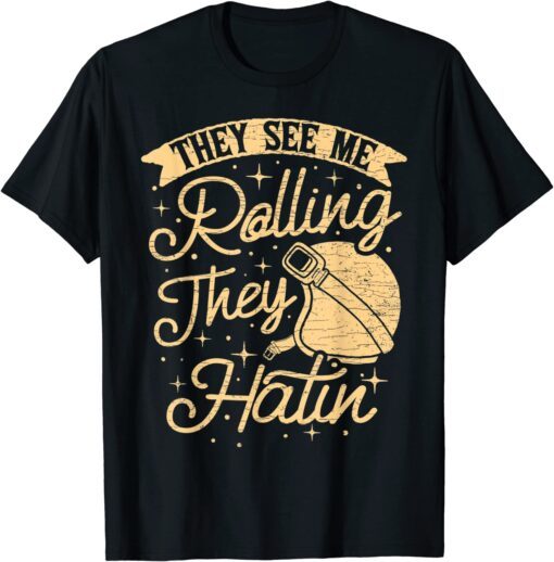 They See Me Rollin Motorcycle Rider Motorbike Biker Tee Shirt