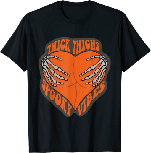 Thick Things Spooky Vibes Heart Skeleton Butt Halloween T-Shirt