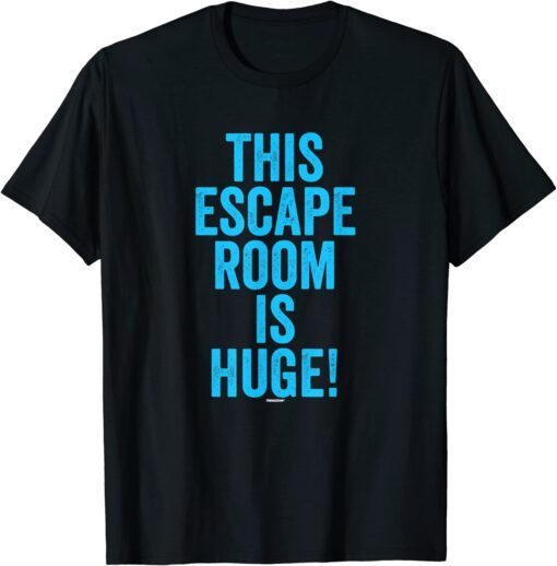 This Escape Room Is Huge Swagazon Gear Associate Worker Tee Shirt