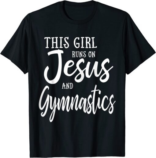 This Girl Runs On Jesus And Gymnastics Tee Shirt