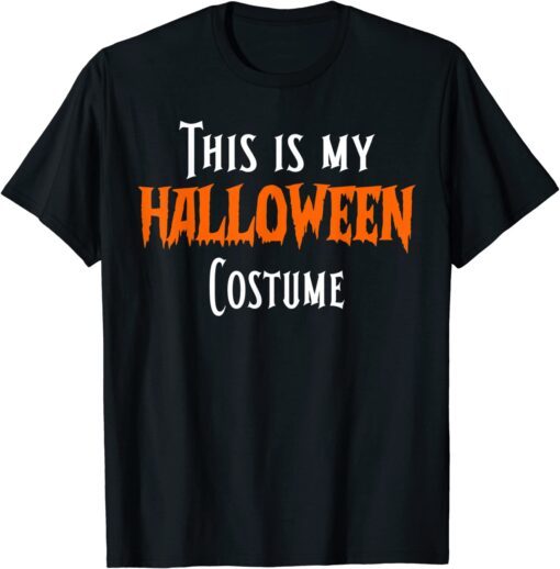 This Is My Halloween Costume Tee Shirt