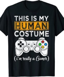 This Is My Human Costume I'm Really A Gamer Halloween Tee Shirt