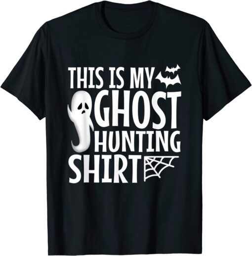 This is my ghost hunting shirt Tee Shirt