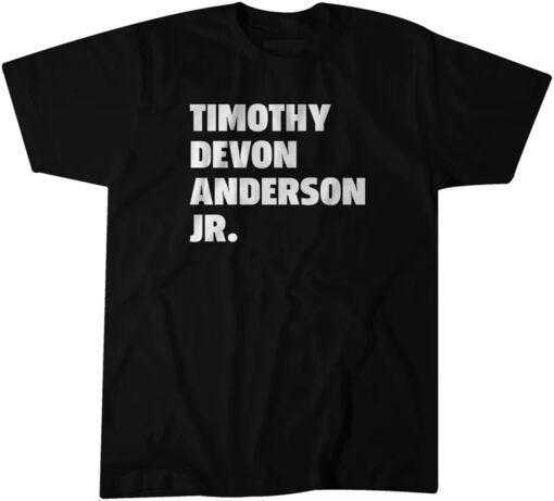 Timothy Devon Anderson Jr Tee Shirt