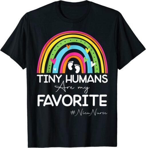 Tiny Humans Are My Favorite NICU Nurse Rainbow T-Shirt