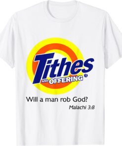 Tithes And Offering Will A Man Rob God? Tee Shirt