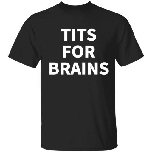 Tits for brains Tee shirt