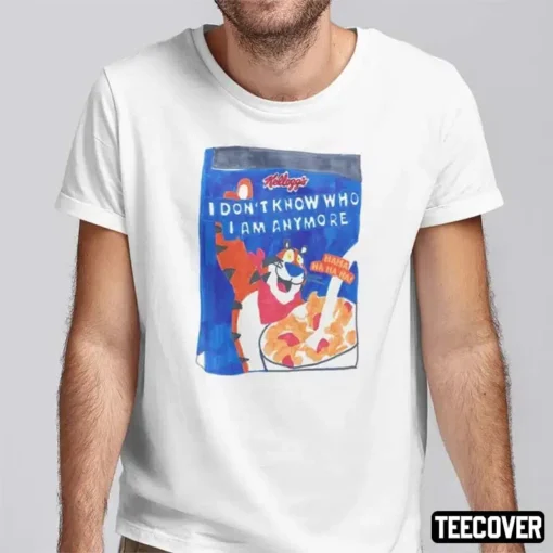 Tony The Tiger I Don’t Know Who I Am Anymore Tee Shirt