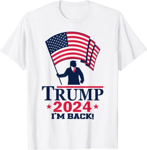 Trump 2024 I'm Back American Flag Tee Shirt