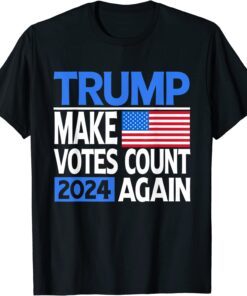 Trump 2024 Make Votes Count Again Re Election American Flag Tee Shirt