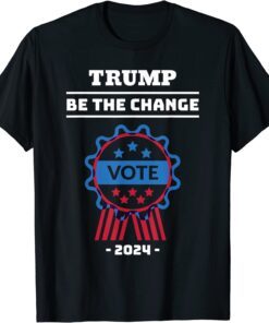 Trump 2024 Retro Campaign Button Re Elect President Change Tee Shirt