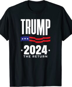 Trump 2024 - The Return - Election - American Flag Tee Shirt