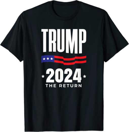 Trump 2024 - The Return - Election - American Flag Tee Shirt