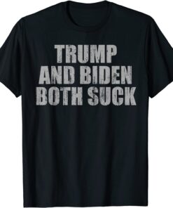 Trump and Biden both suck Tee Shirt