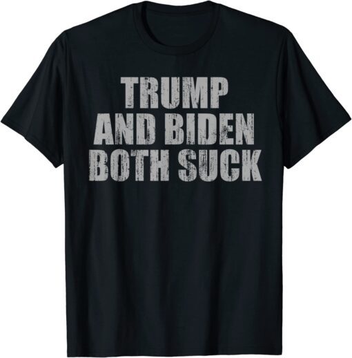 Trump and Biden both suck Tee Shirt