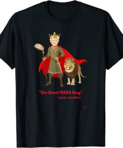 Trump is The Great MAGA King Tee Shirt