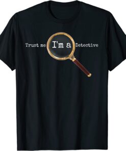 Trust Me I'm A Detective - Novelty Sherlock Holmes Tee Shirt