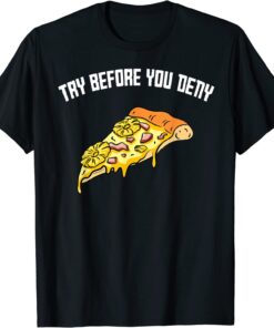 Try Before You Deny Strange Surfer Pineapple Pizza Tee Shirt