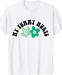 Tummy Ache Survivor Cute Flower My Tummy Hurts Tee Shirt