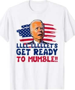 US Flag Biden Let's Get Ready To Mumble Anti Liberals Tee Shirt