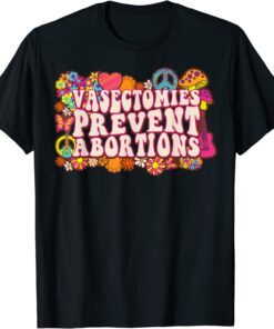 Vasectomies Prevent Abortions ProChoice Feminist Bans Off Tee Shirt