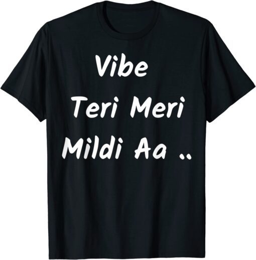 Vibe Teri Meri Mildi Aa T-Shirt