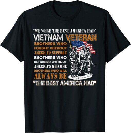 Vietnam Veteran The Best America Had Proud Tee Shirt