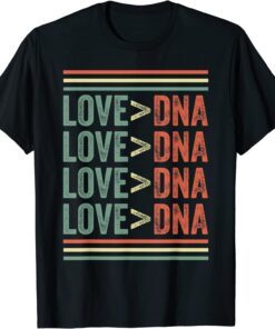 Vintage Love Is Greater Than DNA adoption parents Family Tee Shirt