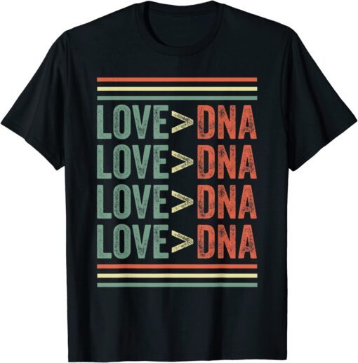 Vintage Love Is Greater Than DNA adoption parents Family Tee Shirt