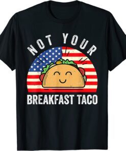 Vintage Not Your Breakfast Taco America flag Tee Shirt