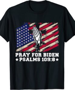 Vintage Pray For Biden PSALMS 109:8 American Flag Tee Shirt