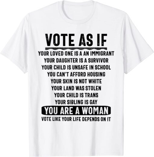 Vote As If Your Life Depends On It Woman Voting Human Rights Tee Shirt