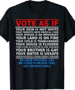 Vote As If Your Skin Is Not White Tee Shirt